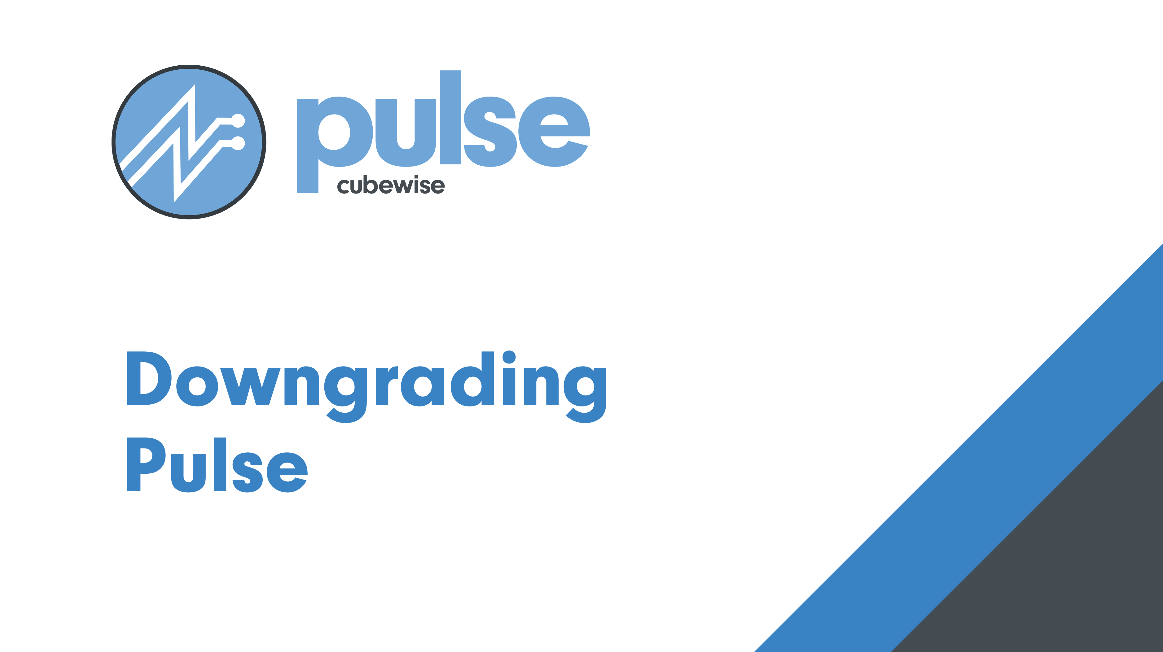Downgrading Pulse