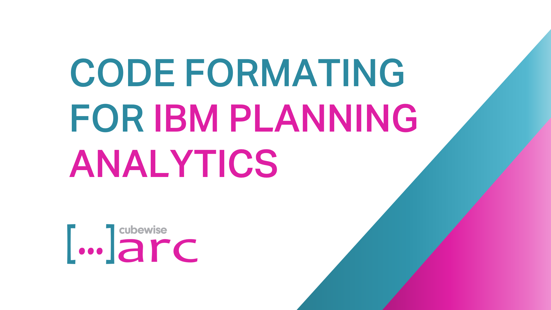 Code Formatting for TM1 with Arc