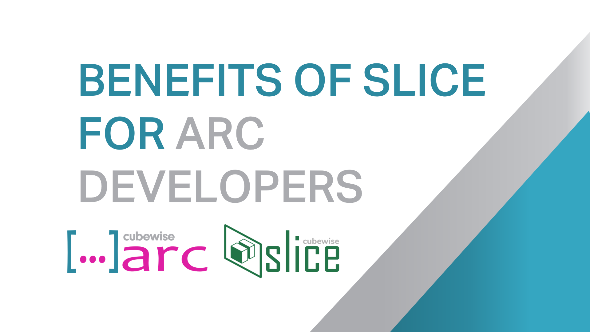 The Benefits of Using Slice for Arc Developers