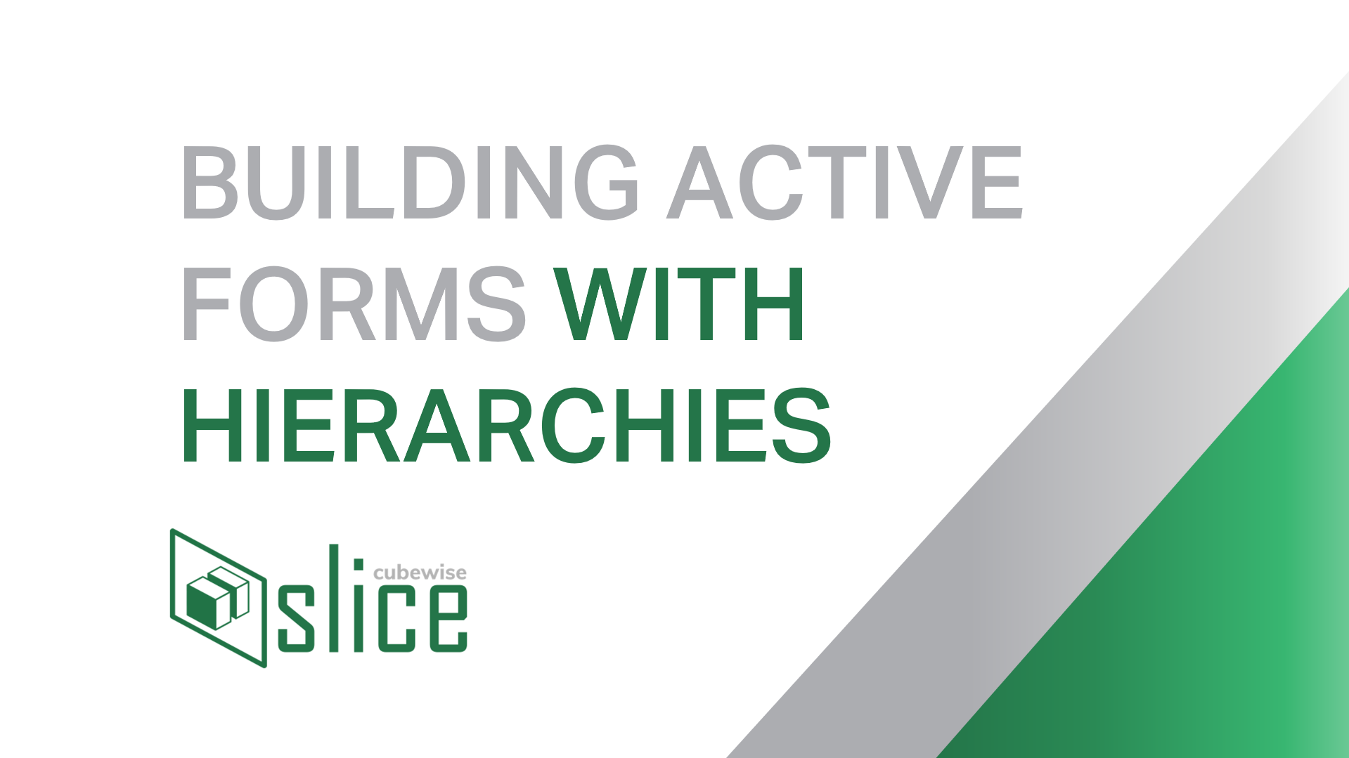 Building Active Forms with Hierarchies