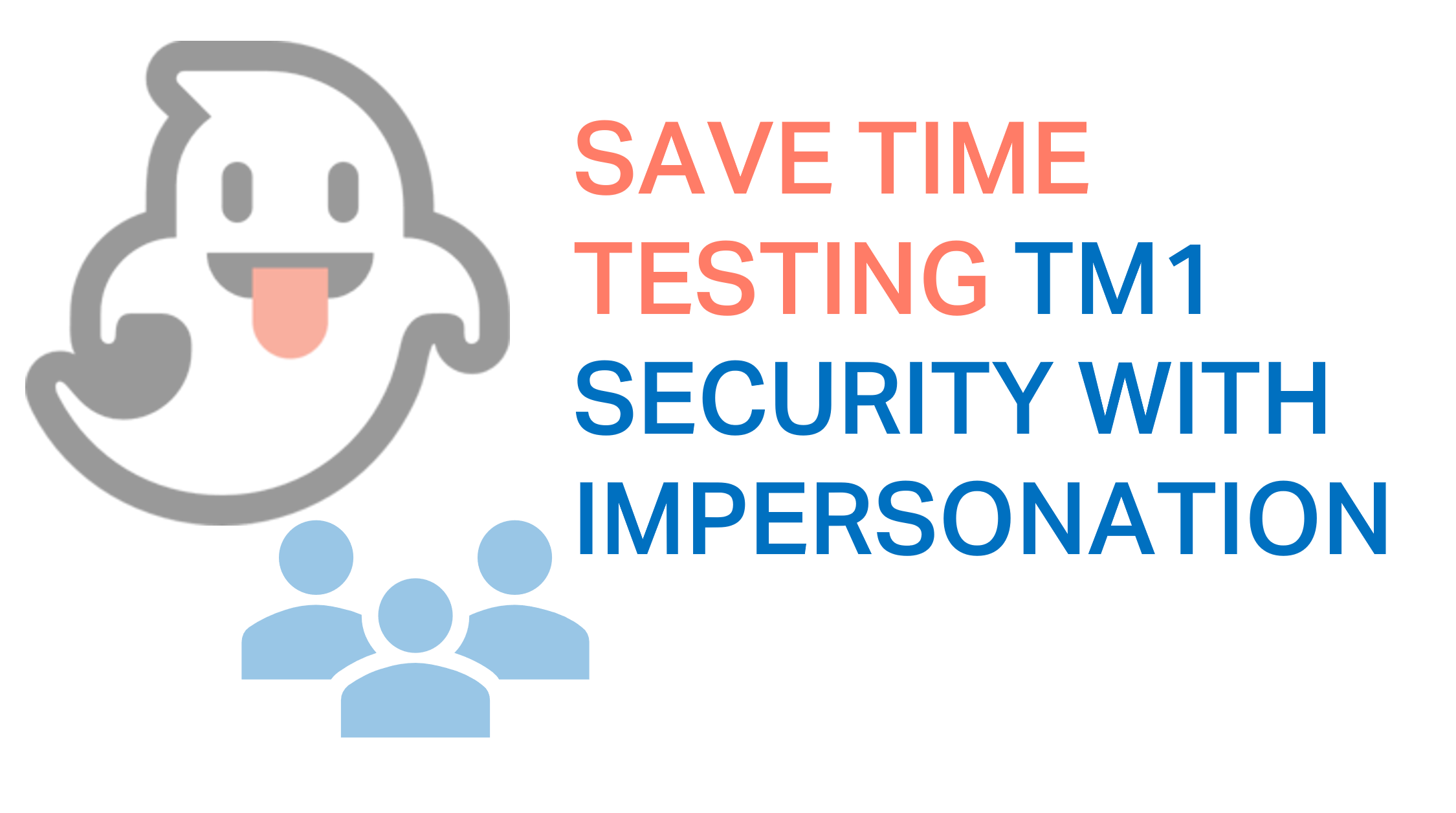 Save time testing TM1 security with impersonation