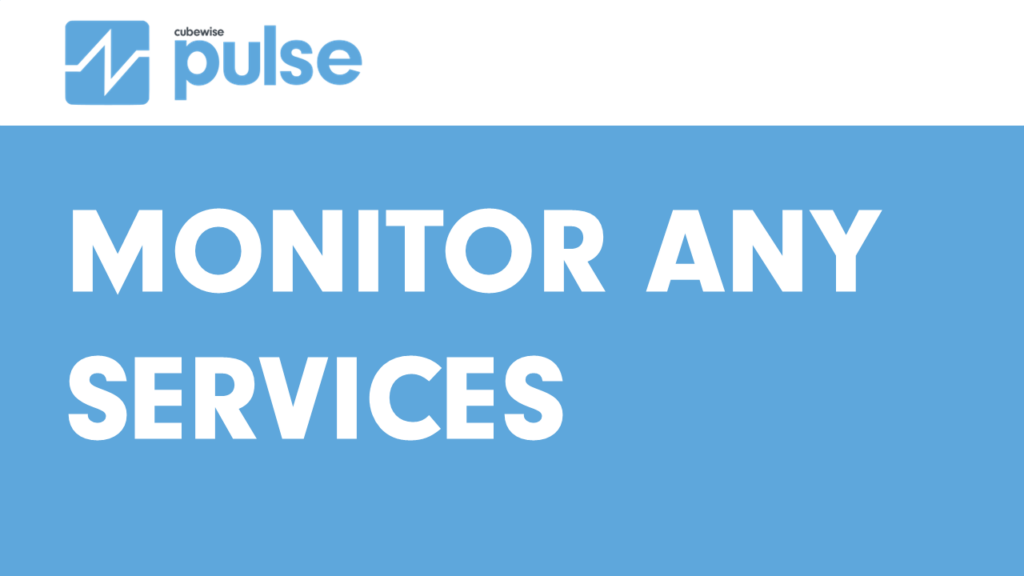 Monitor the status of any service