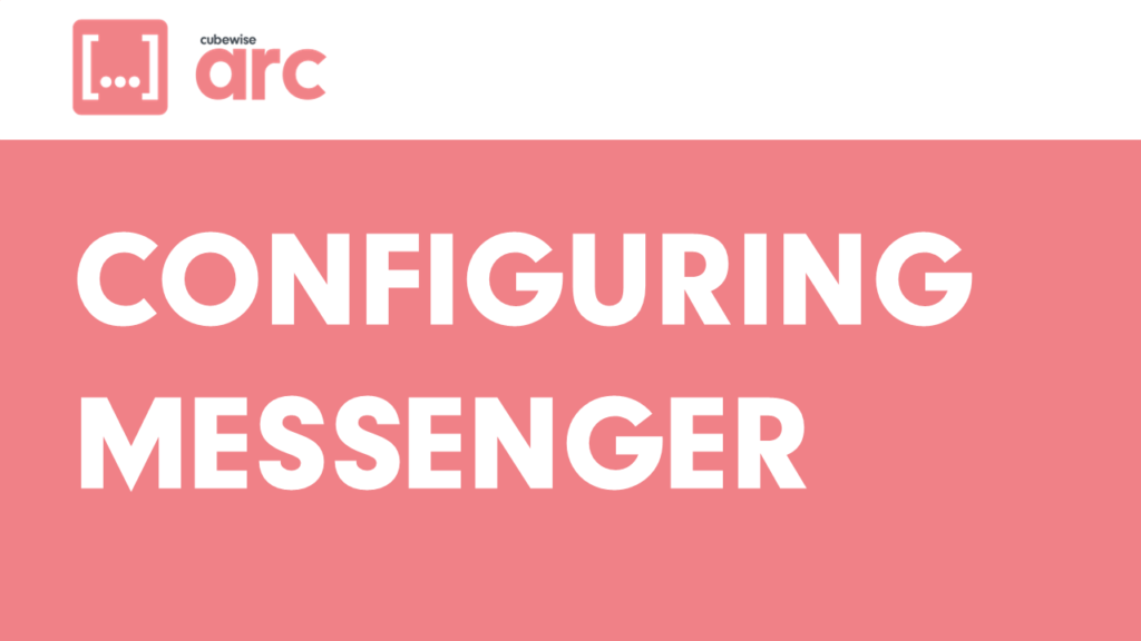 Configuring the Arc Messenger